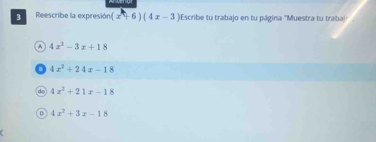 reescribe la expresión \\((x + 6)(4x - 3)\\). escribe tu trabajo en tu …