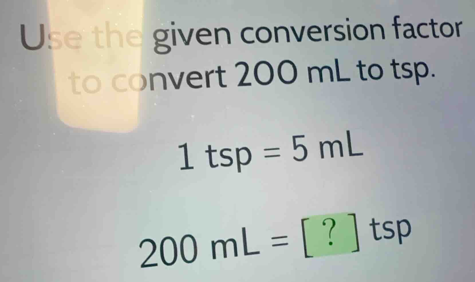 use the given conversion factor to convert \\(200\\text{ ml}\\) to \\(\…