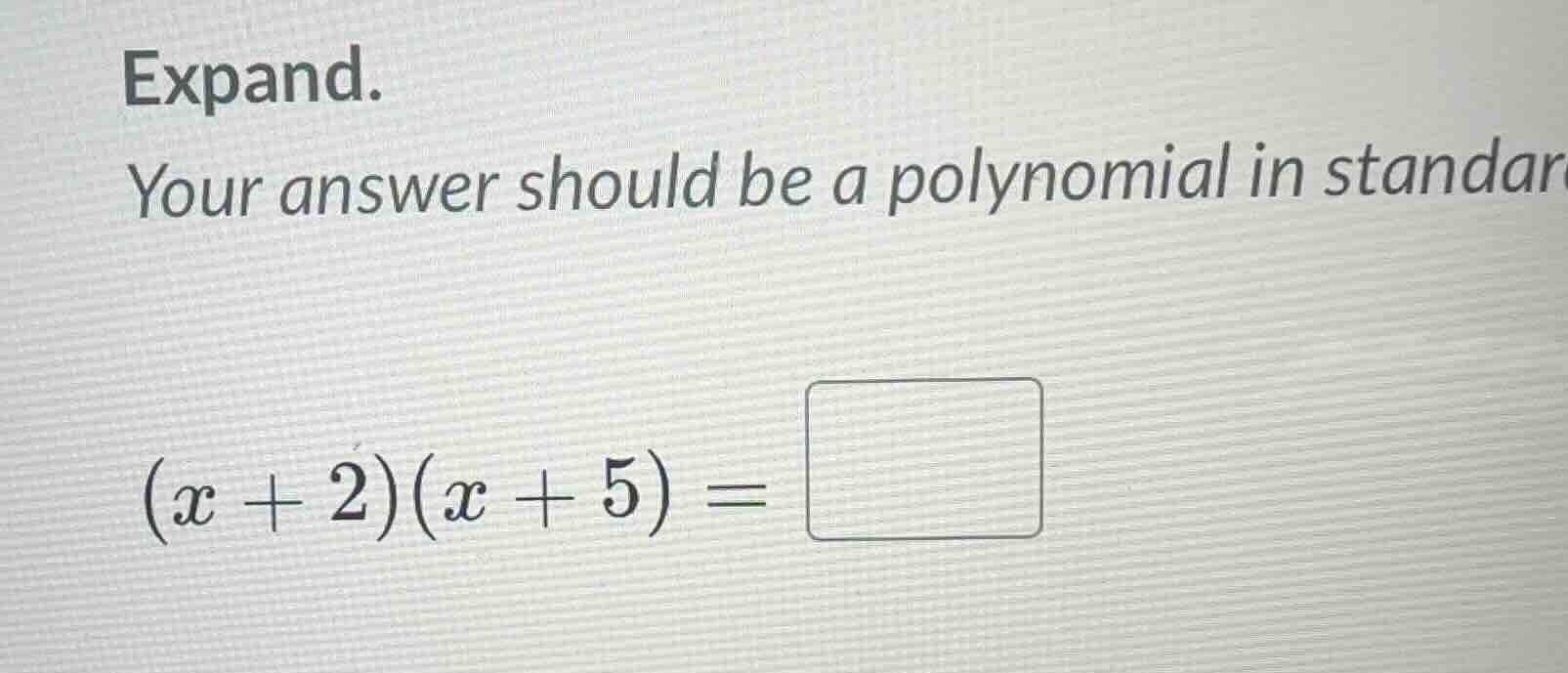 expand. your answer should be a polynomial in standard form. \\((x + 2)…