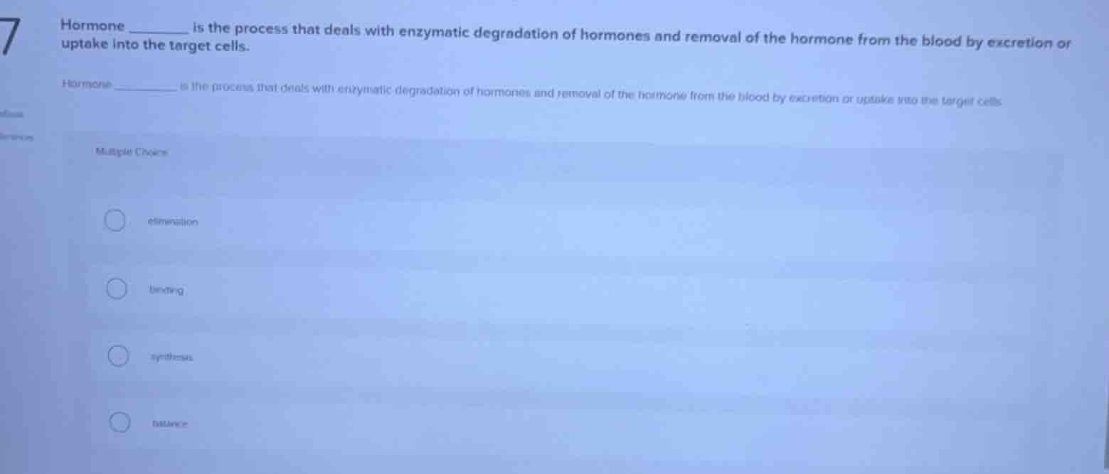 hormone ______ is the process that deals with enzymatic degradation of …