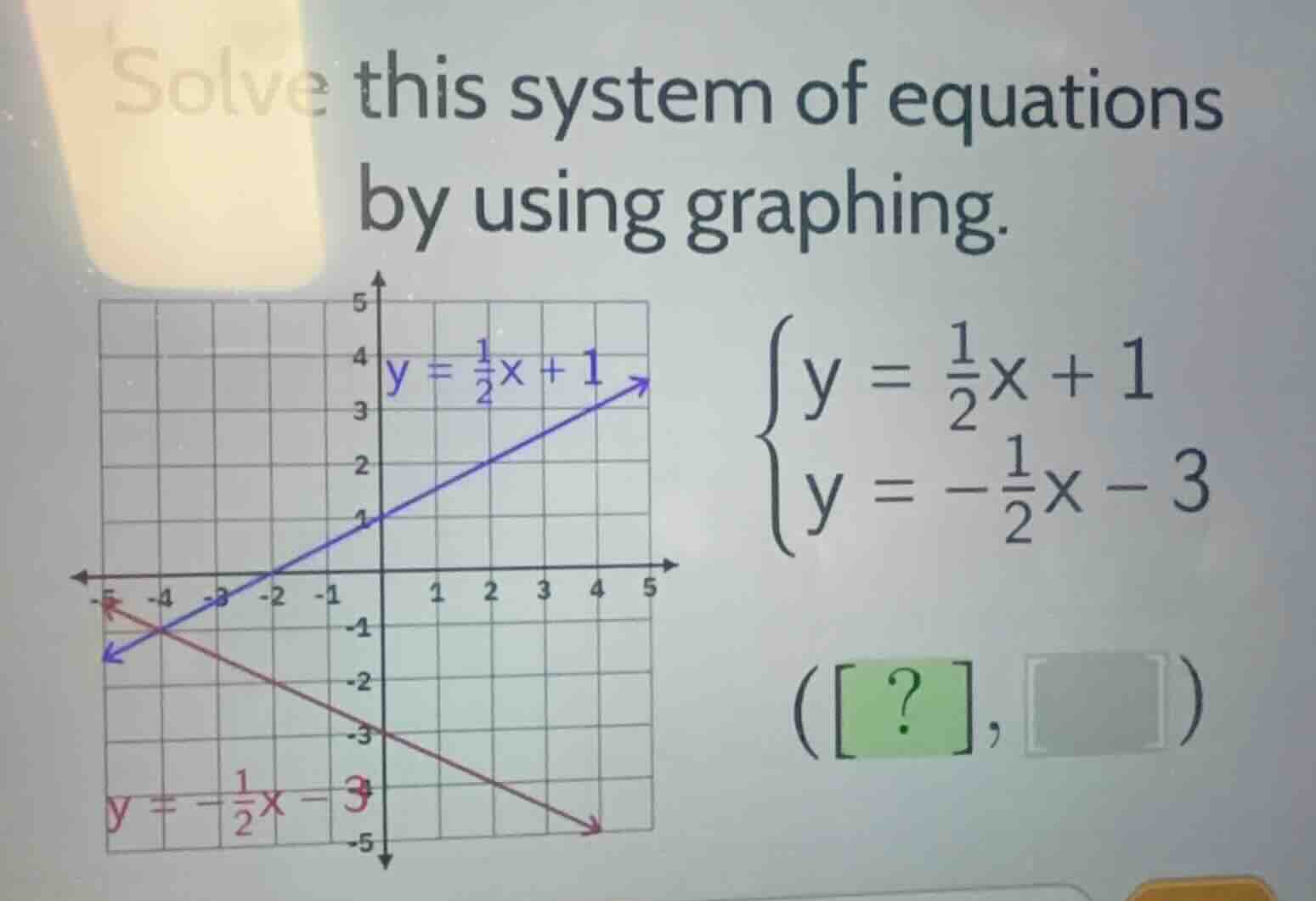solve this system of equations by using graphing. \\\\begin{cases} y = …