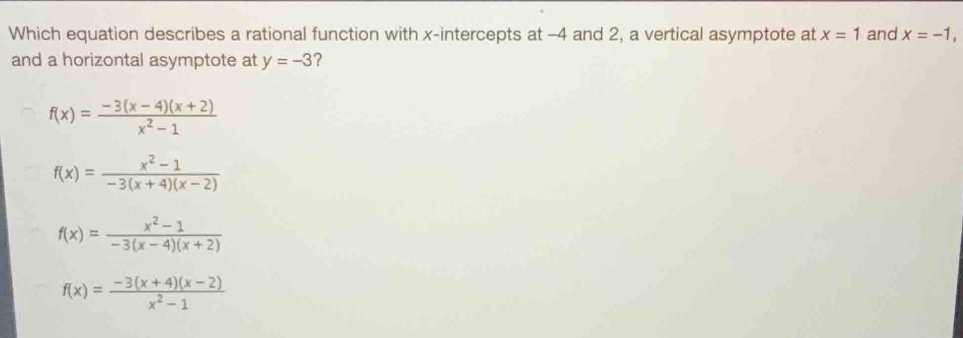 which equation describes a rational function with x-intercepts at -4 an…