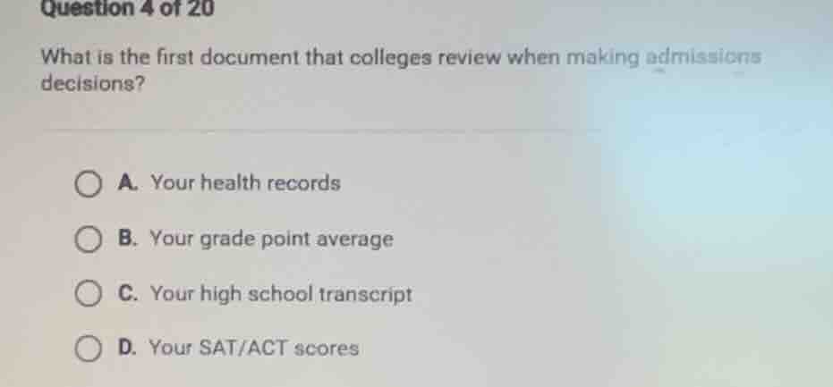 question 4 of 20 what is the first document that colleges review when m…
