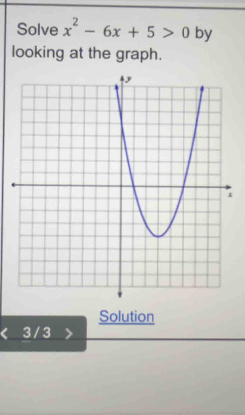 solve \\(x^2 - 6x + 5 > 0\\) by looking at the graph.