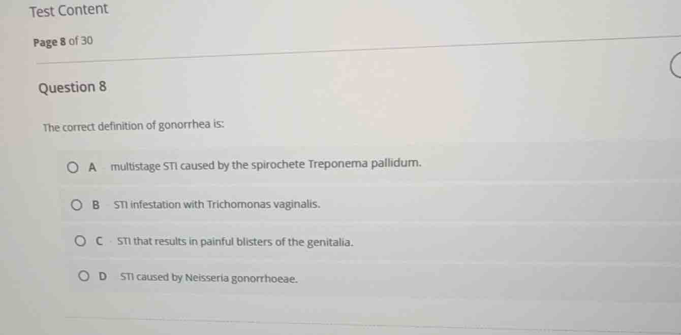 question 8 the correct definition of gonorrhea is: a multistage sti cau…