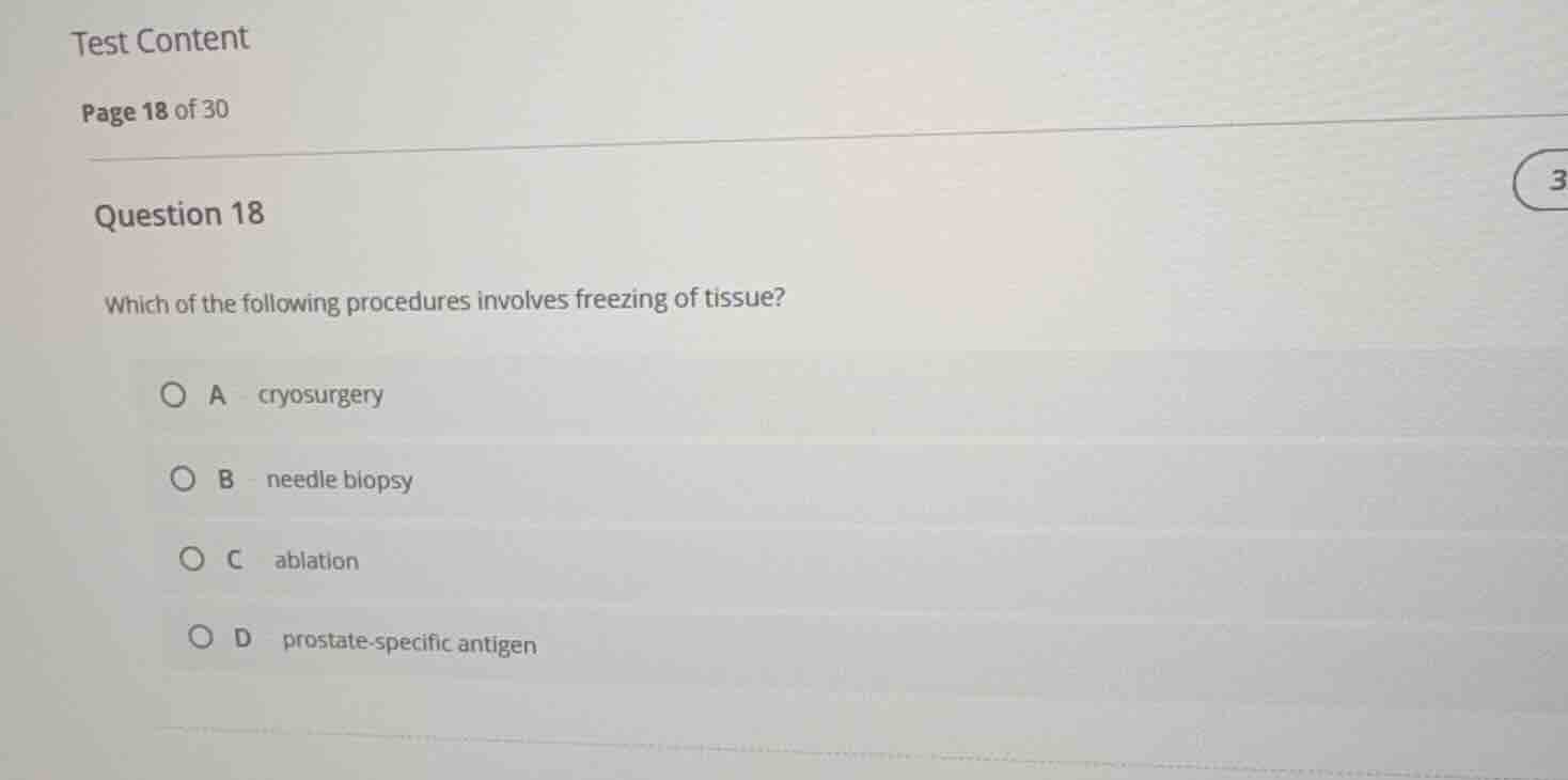 question 18 which of the following procedures involves freezing of tiss…
