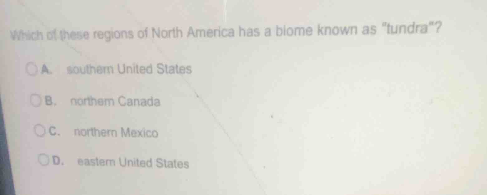 which of these regions of north america has a biome known as \tundra\? …