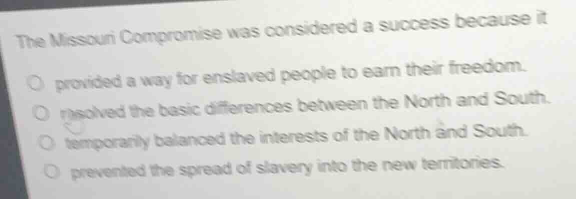the missouri compromise was considered a success because it - provided …