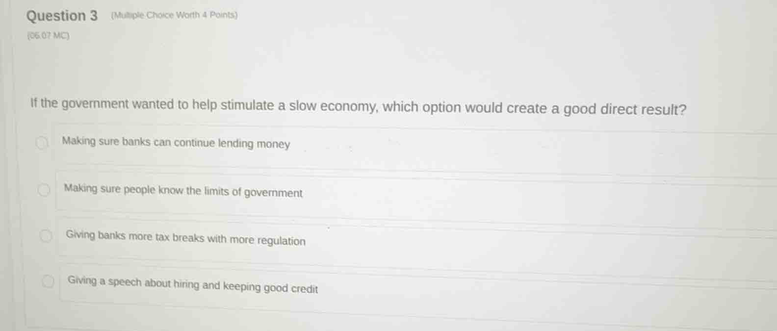 question 3 (multiple choice worth 4 points) (06.07 mc) if the governmen…
