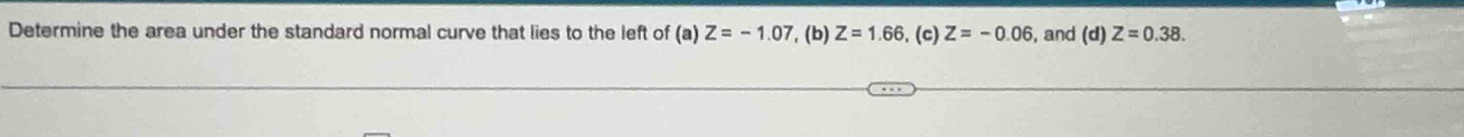 determine the area under the standard normal curve that lies to the lef…