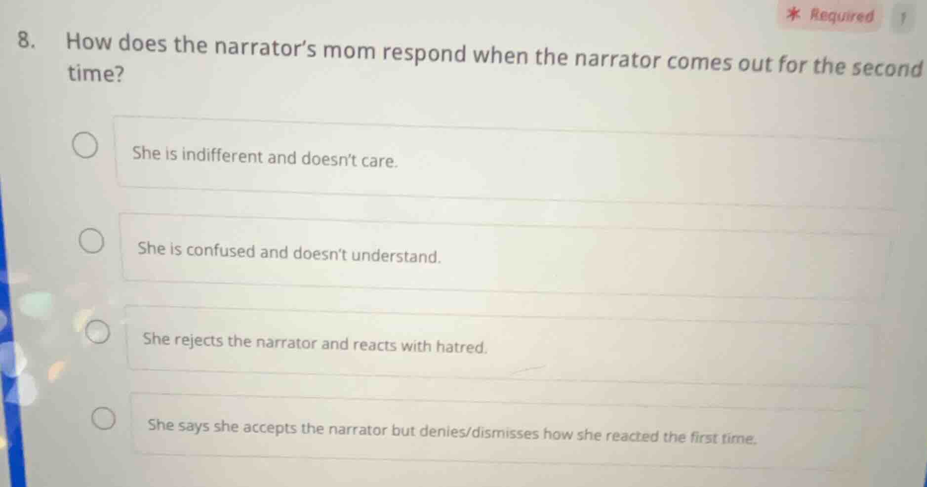 8. how does the narrators mom respond when the narrator comes out for t…
