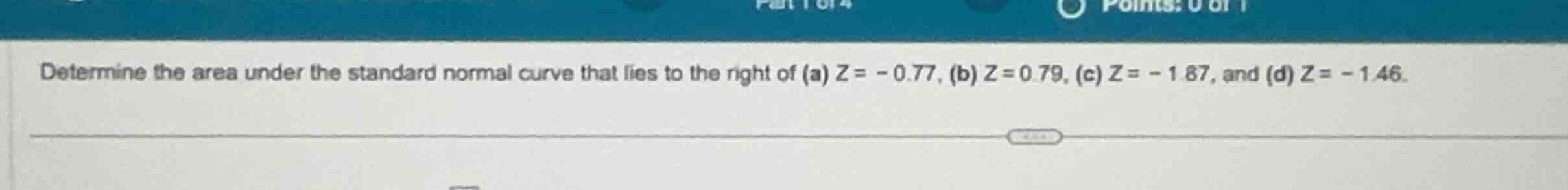 determine the area under the standard normal curve that lies to the rig…