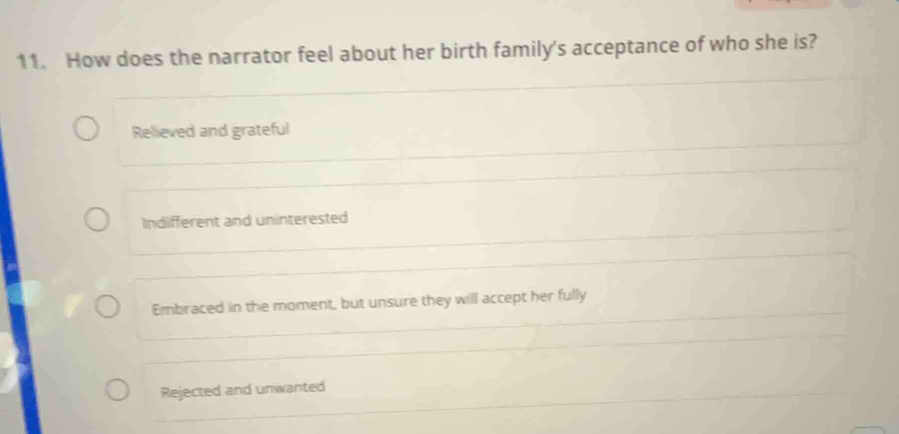 11. how does the narrator feel about her birth familys acceptance of wh…