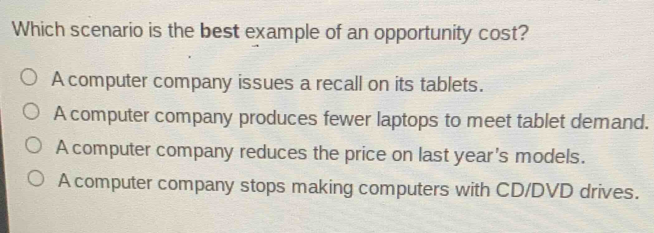 which scenario is the best example of an opportunity cost? a computer c…