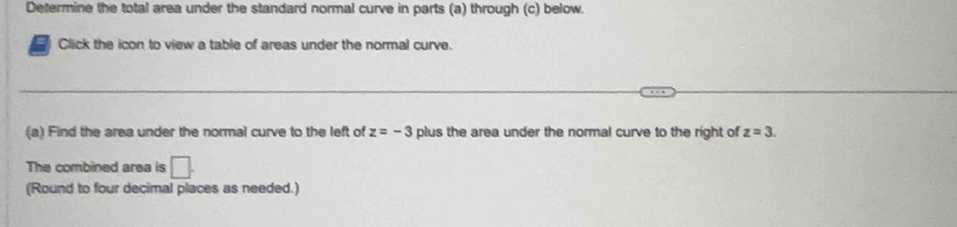 determine the total area under the standard normal curve in parts (a) t…