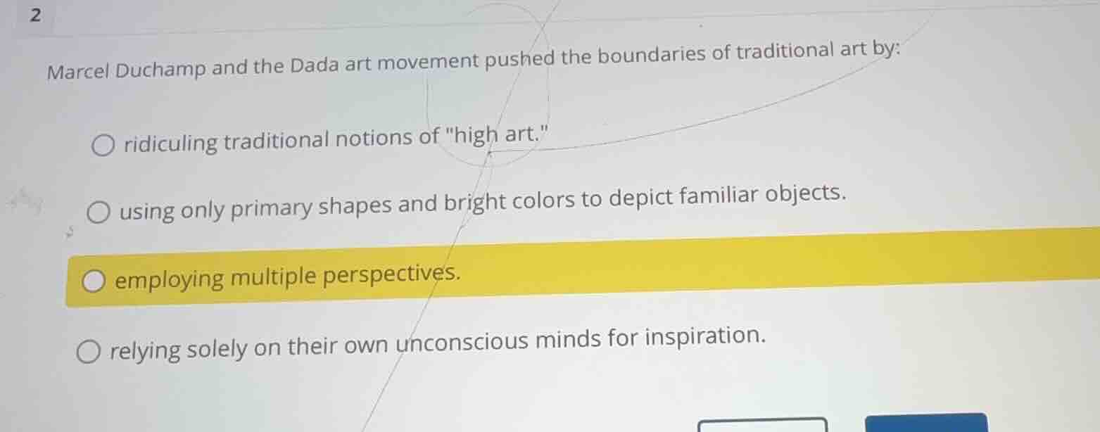 2 marcel duchamp and the dada art movement pushed the boundaries of tra…