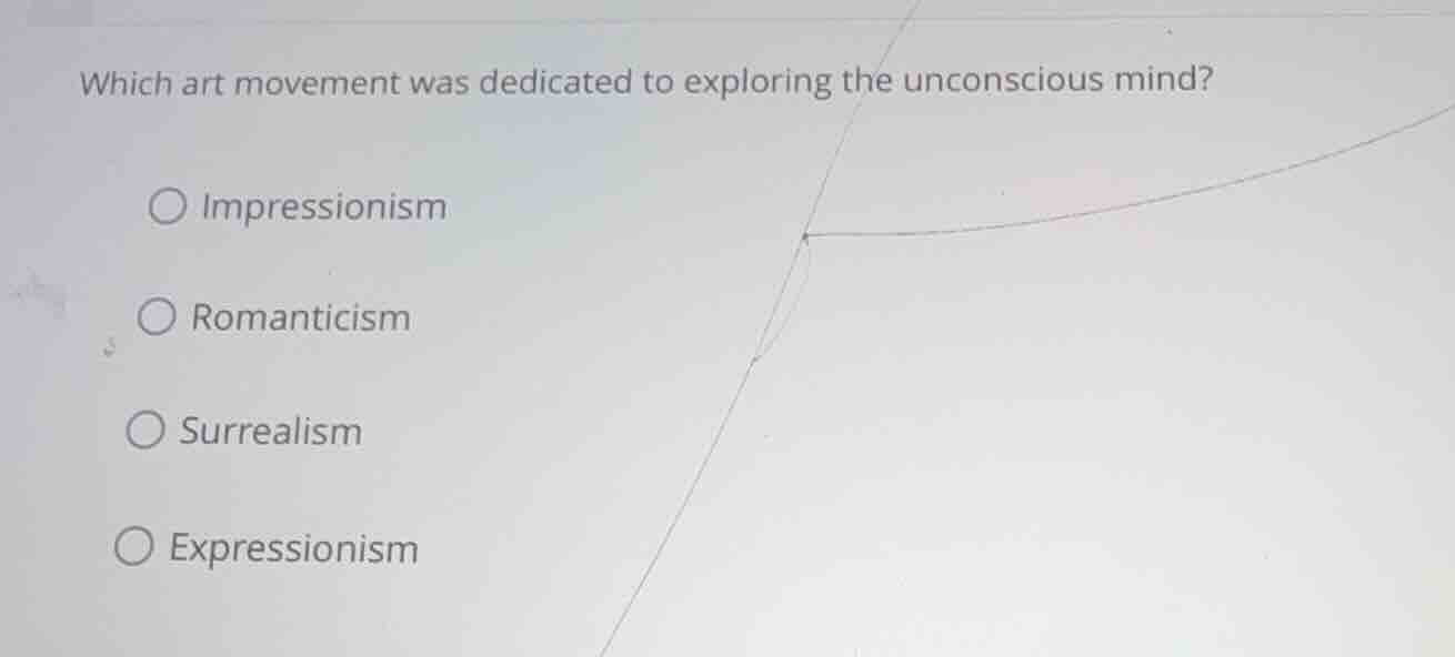 which art movement was dedicated to exploring the unconscious mind? - i…