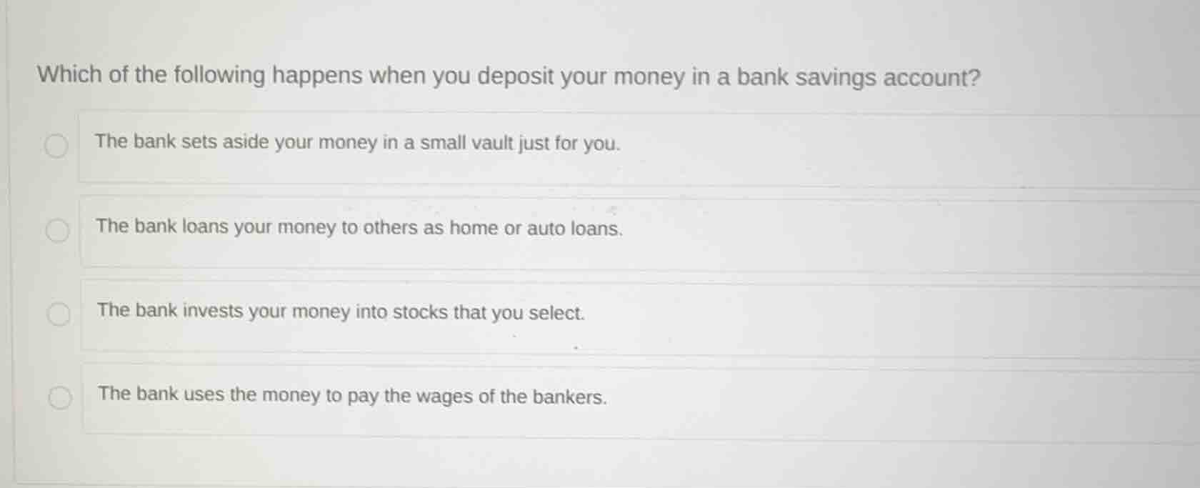 which of the following happens when you deposit your money in a bank sa…