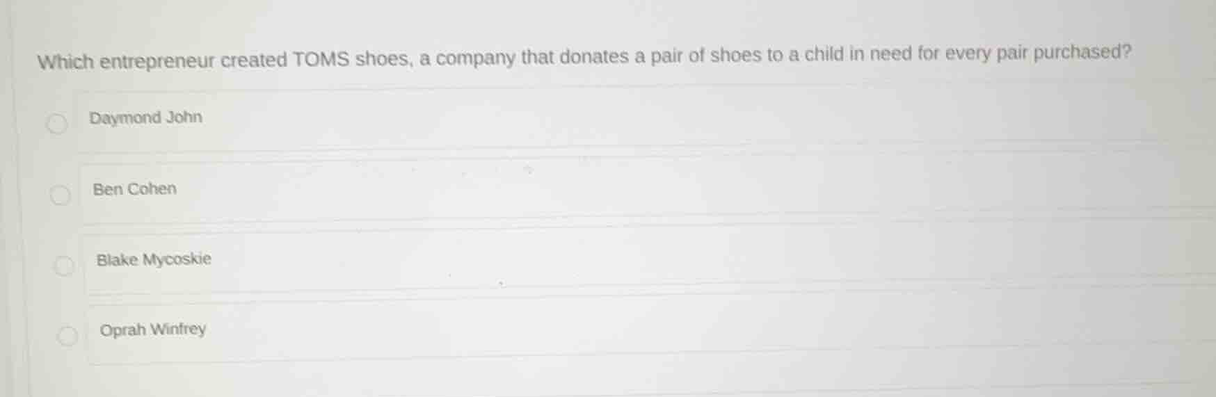 which entrepreneur created toms shoes, a company that donates a pair of…