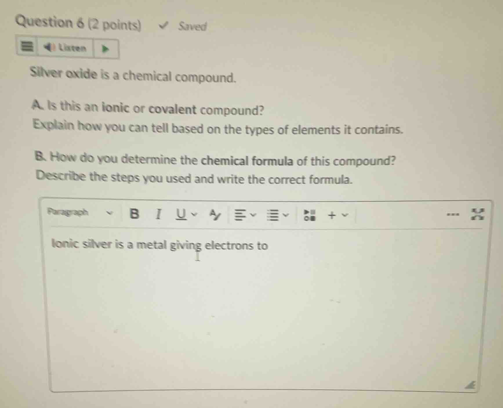 silver oxide is a chemical compound. a. is this an ionic or covalent co…