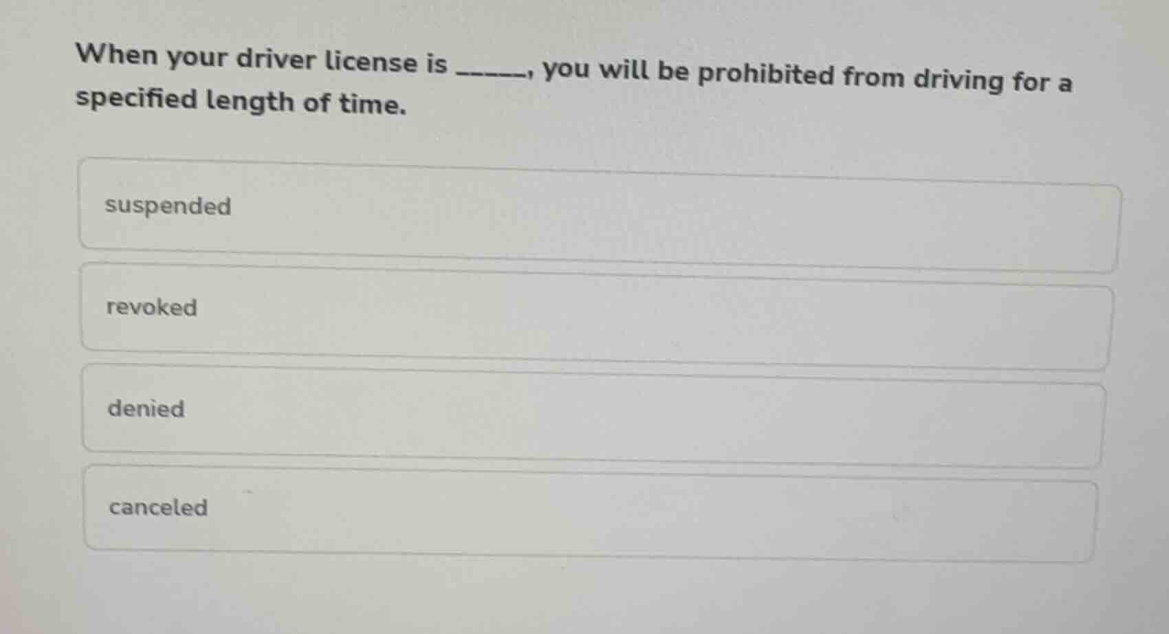 when your driver license is _____, you will be prohibited from driving …