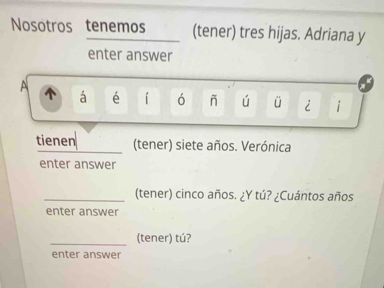 nosotros tenemos (tener) tres hijas. adriana y a tienen (tener) siete a…