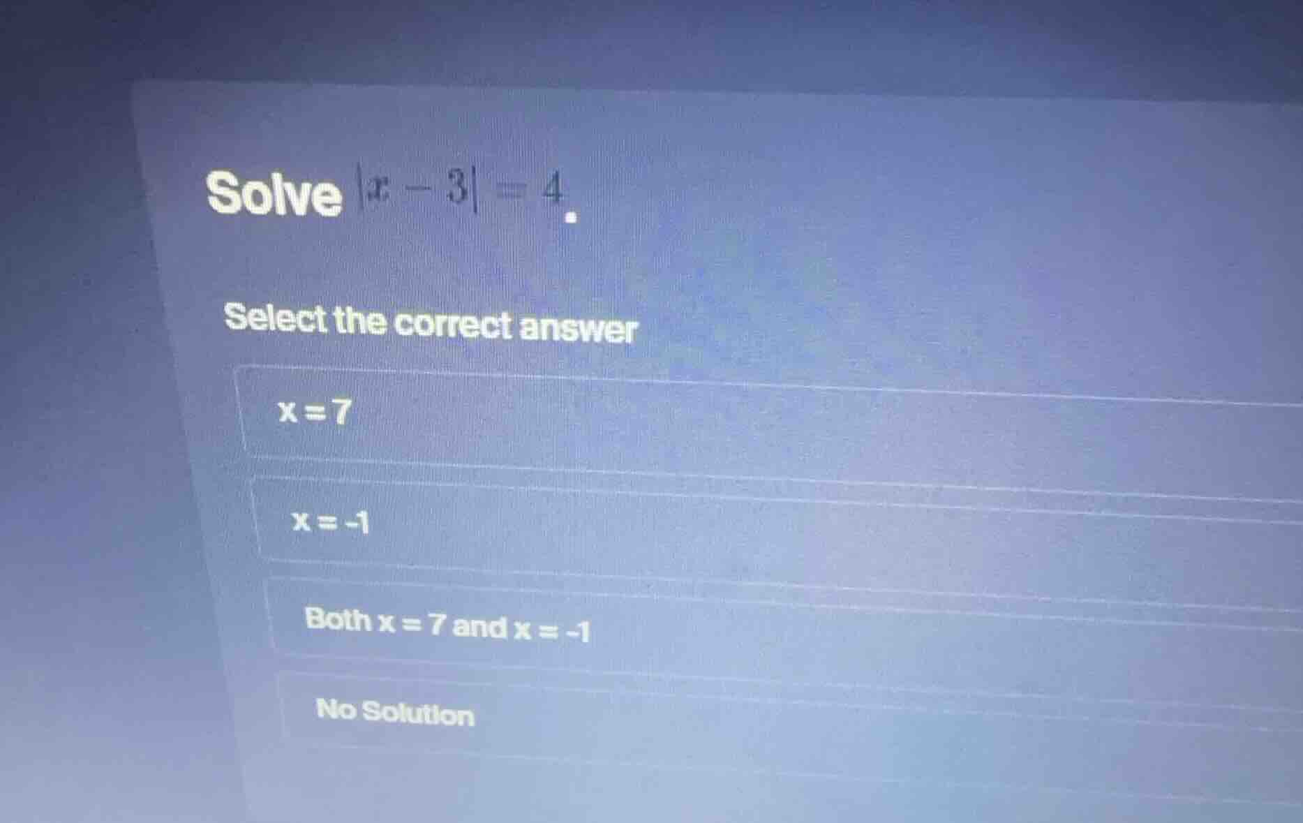 solve \\(|x - 3| = 4\\). select the correct answer \\(x = 7\\) \\(x = -…