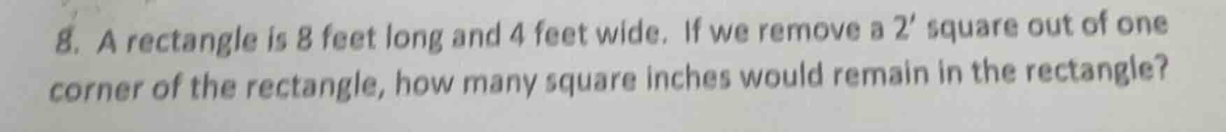 8. a rectangle is 8 feet long and 4 feet wide. if we remove a 2 square …