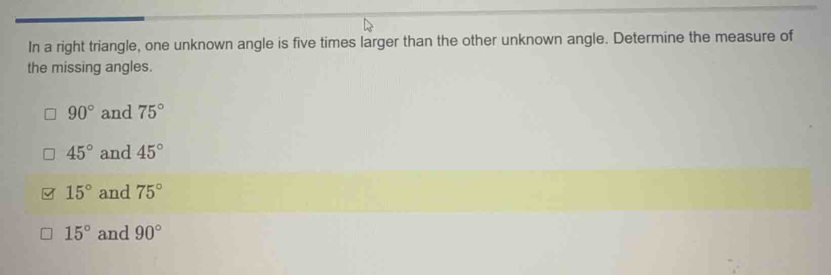 in a right triangle, one unknown angle is five times larger than the ot…