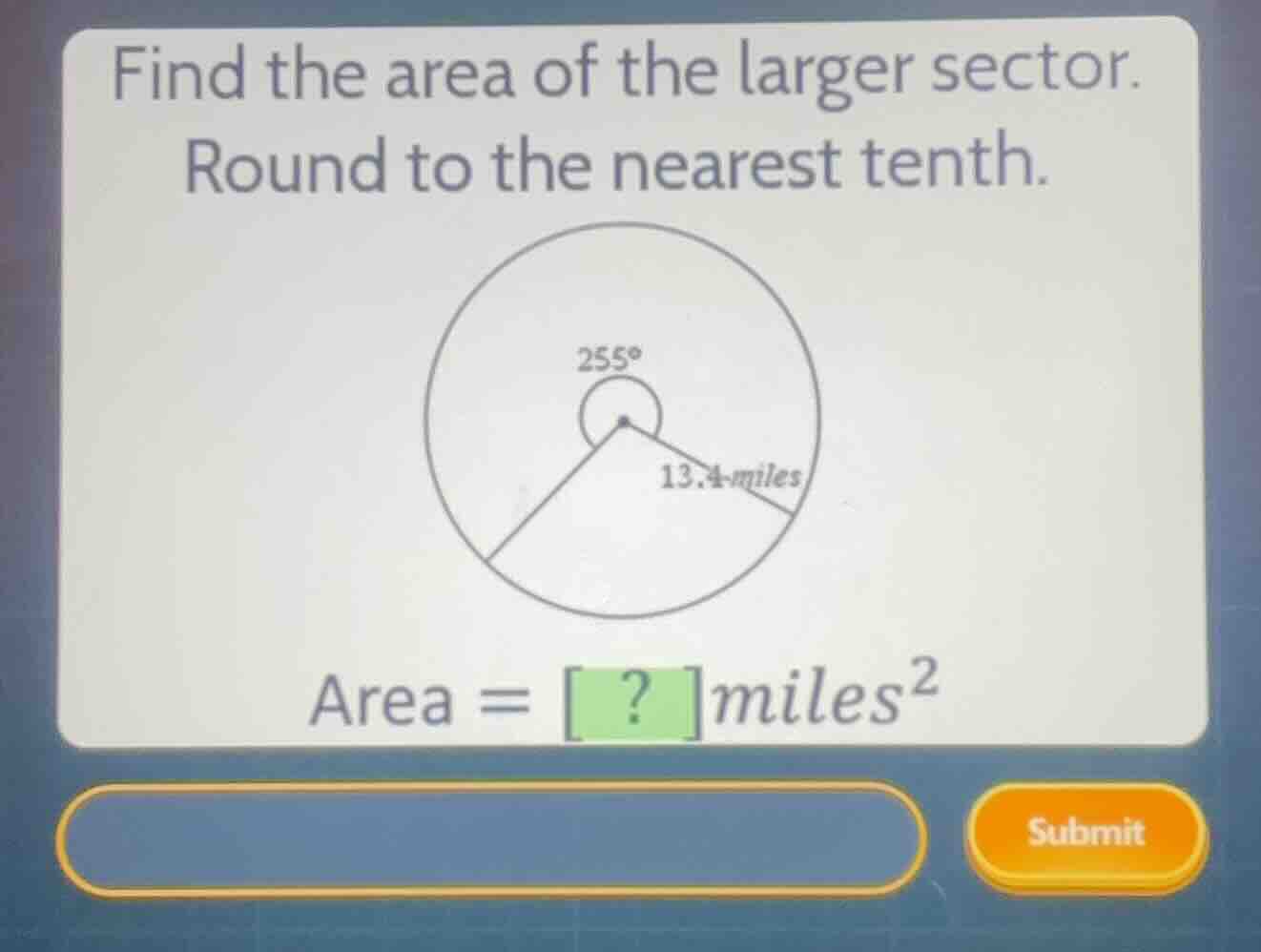 find the area of the larger sector. round to the nearest tenth. area = …