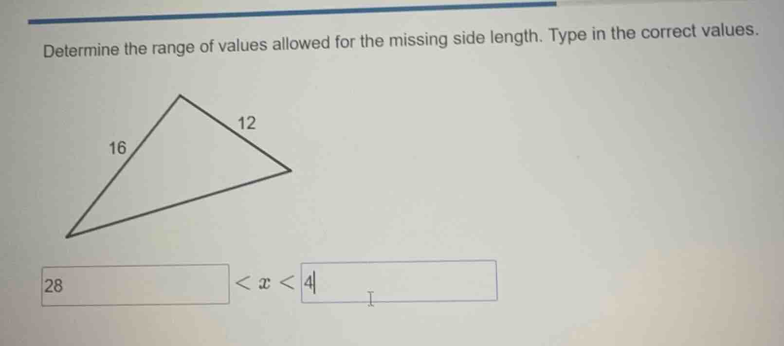 determine the range of values allowed for the missing side length. type…