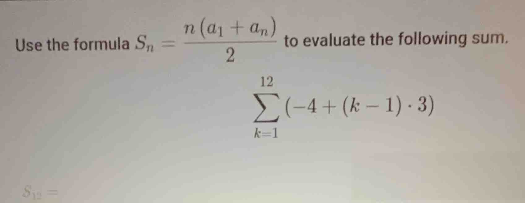 use the formula (s_n = \frac{n(a_1 + a_n)}{2}) to evaluate the followin…