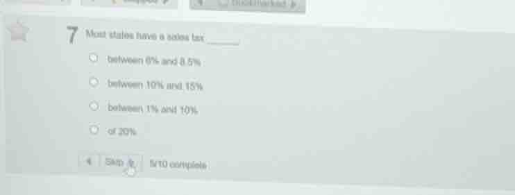 7 most states have a sales tax ______ between 6% and 8.5% between 10% a…