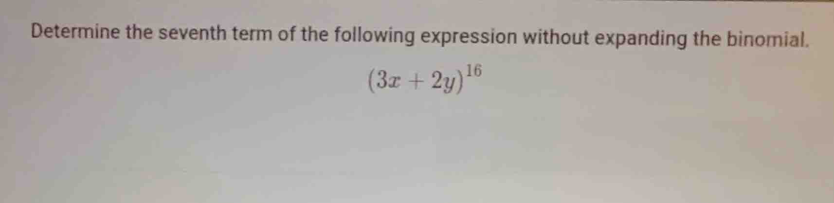 determine the seventh term of the following expression without expandin…