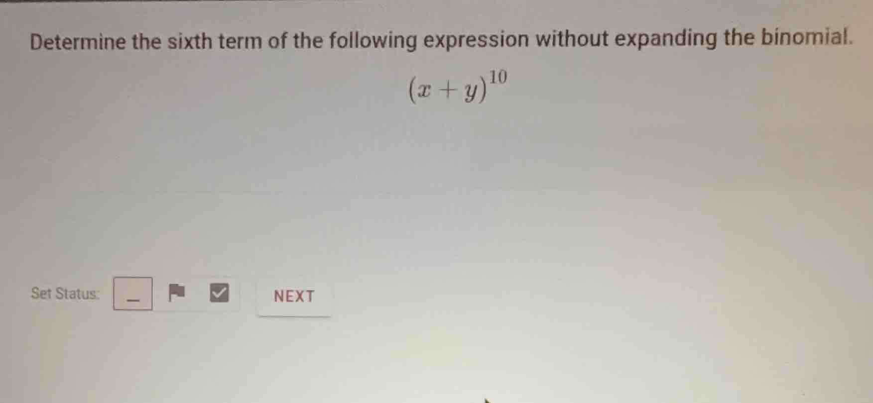 determine the sixth term of the following expression without expanding …