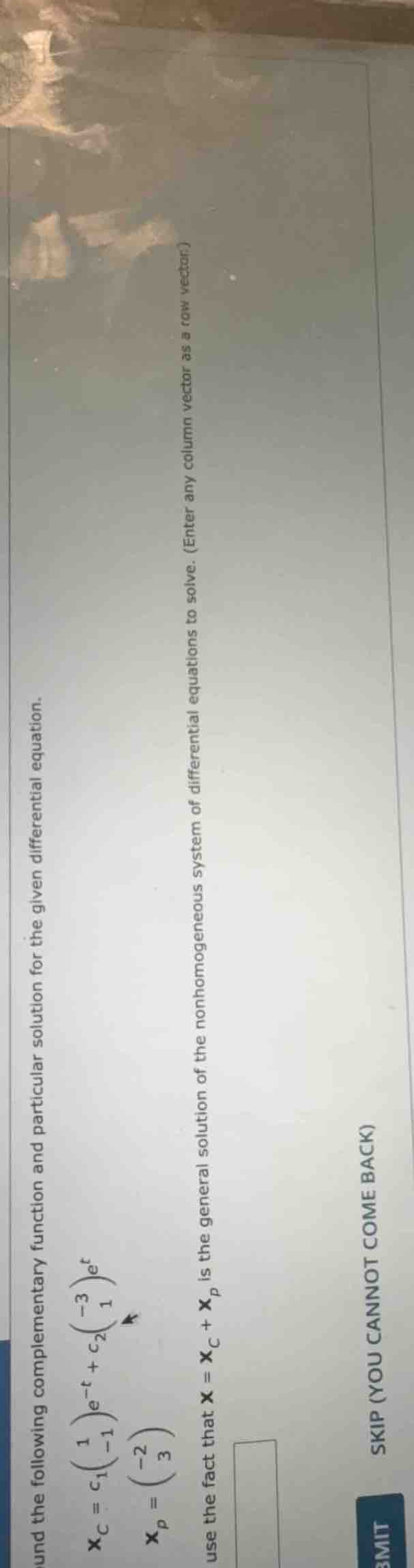 found the following complementary function and particular solution for …