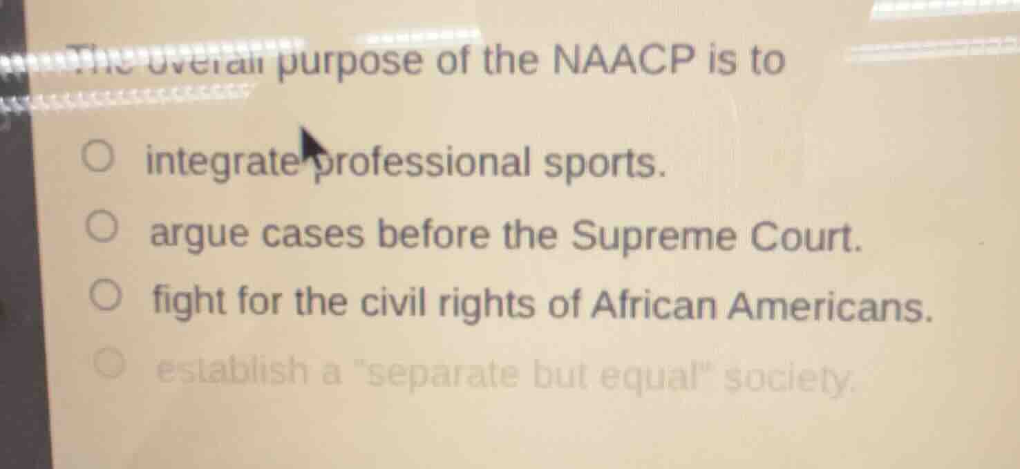 the overall purpose of the naacp is to integrate professional sports. a…