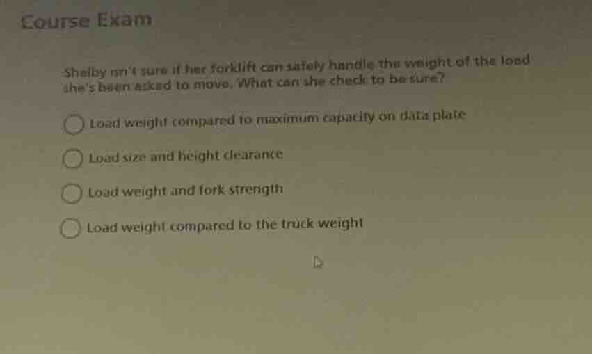 course exam shelby isnt sure if her forklift can safely handle the weig…