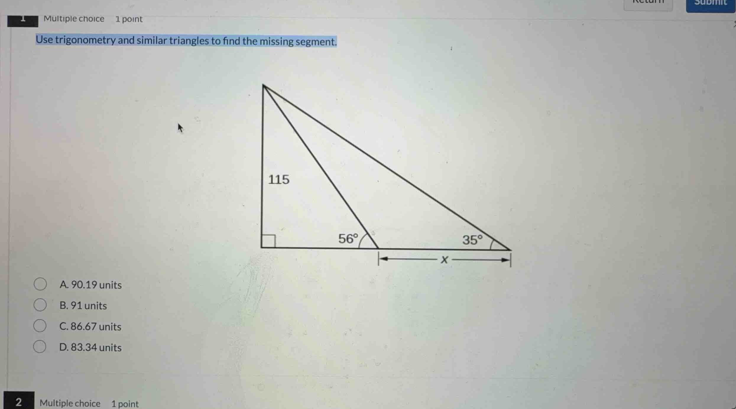 use trigonometry and similar triangles to find the missing segment. a. …