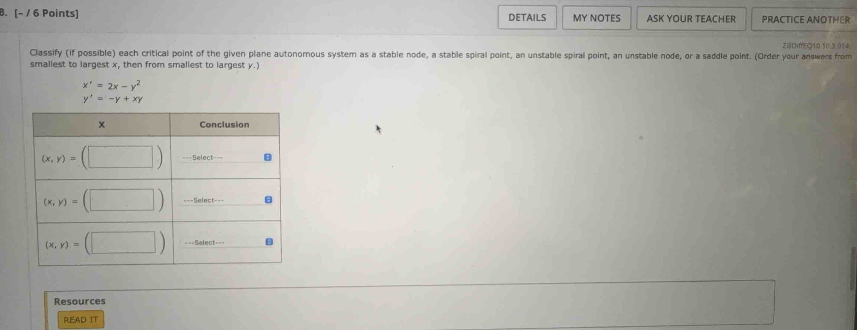 classify (if possible) each critical point of the given plane autonomou…