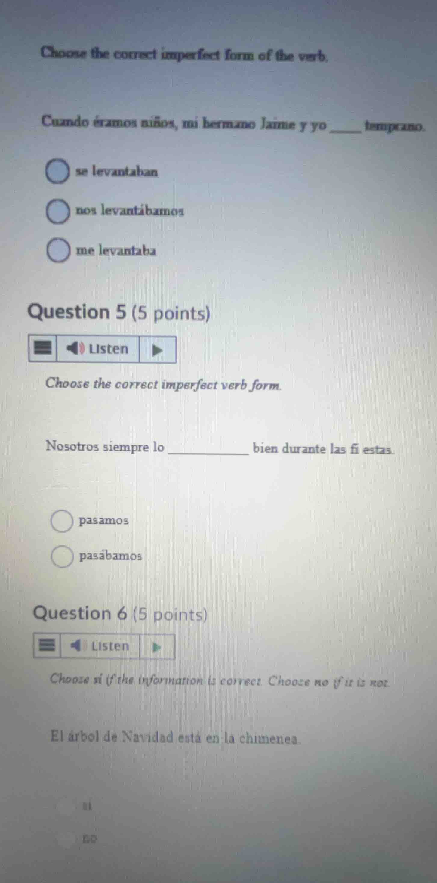choose the correct imperfect form of the verb. cuando éramos niños, mi …