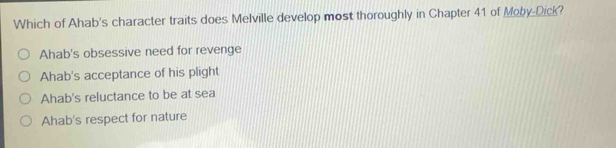 which of ahabs character traits does melville develop most thoroughly i…