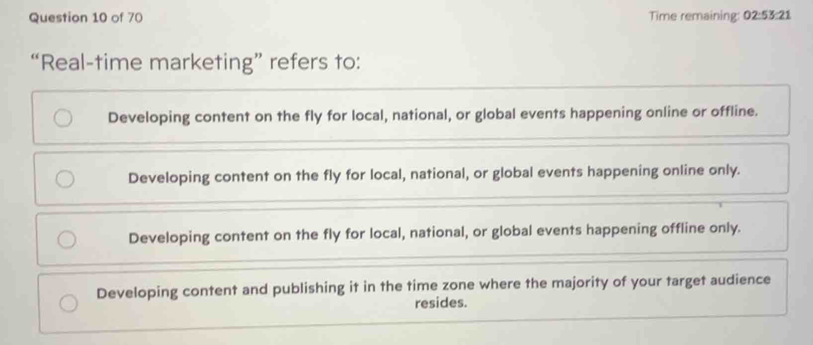 eal-time marketing\ refers to: - developing content on the fly for loca…