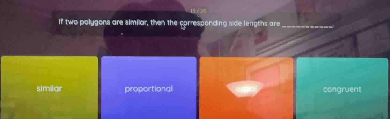 if two polygons are similar, then the corresponding side lengths are __…
