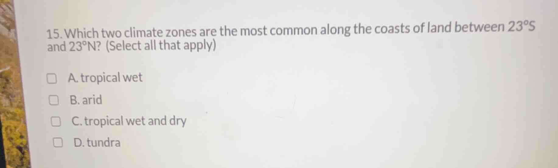15. which two climate zones are the most common along the coasts of lan…