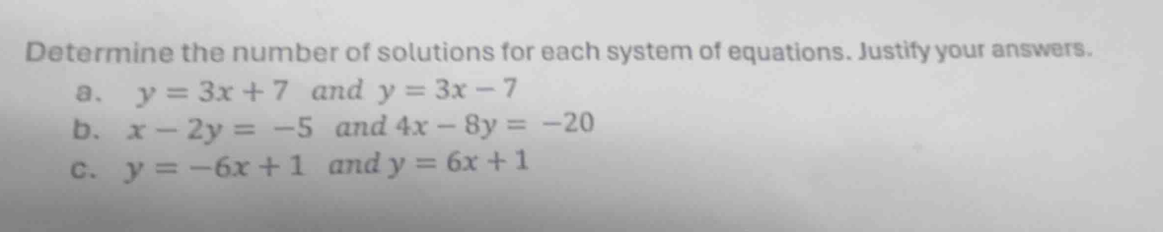 determine the number of solutions for each system of equations. justify…