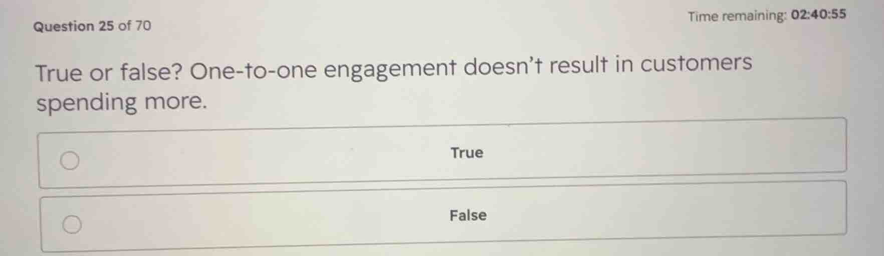 true or false? one-to-one engagement doesnt result in customers spendin…