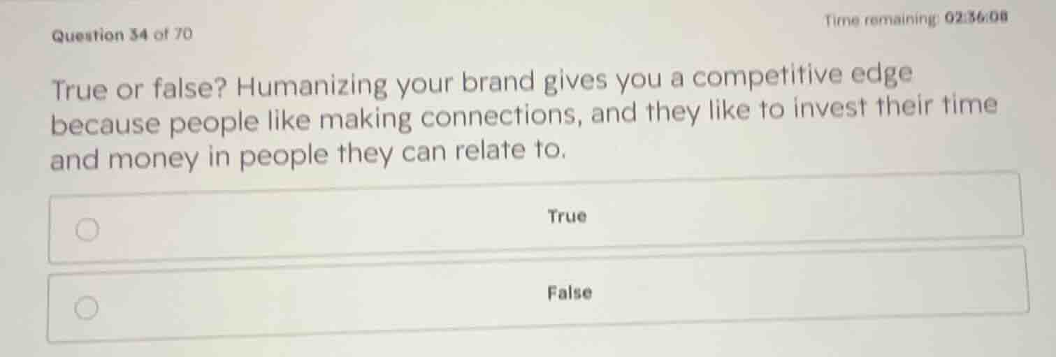 question 34 of 70 true or false? humanizing your brand gives you a comp…