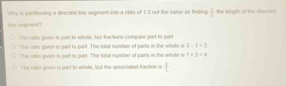 why is partitioning a directed line segment into a ratio of 1:3 not the…