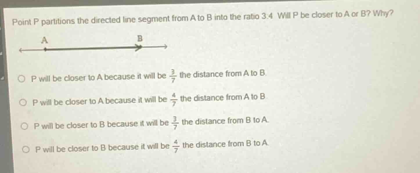 point p partitions the directed line segment from a to b into the ratio…